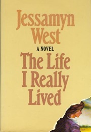 The Life I Really Lived (Jessamyn West)