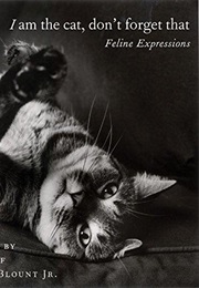 I Am the Cat, Don't Forget That (Valerie Shaff, Roy Blount Jr)