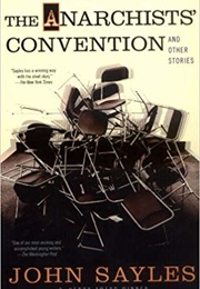 The Anarchists' Convention and Other Stories (John Sayles)