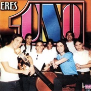 Eres – Grupo Uno (2002)