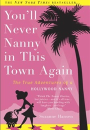 You&#39;ll Never Nanny in This Town Again (Suzanne Hansen)