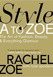 Style A to Zoe (Rachel Zoe)