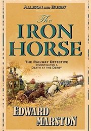 The Iron Horse (Edward Marston)