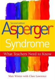 Asperger Syndrome What Teachers Need to Know (Matt Winter)