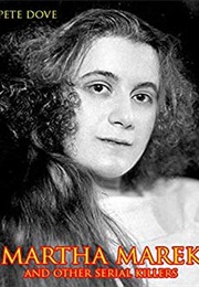 Martha Marek and Other Female Serial Killers (Pete Dove)