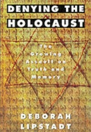 Denying the Holocaust (Deborah E Lipstedt)