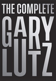 The Complete Gary Lutz (Gary Lutz)