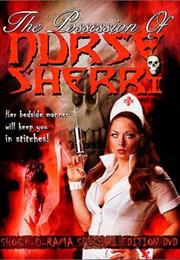 The Possession of Nurse Sherri