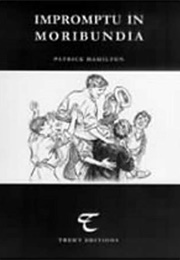 Impromptu in Moribundia (Patrick Hamilton)