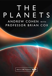 The Planets (Brian Cox and Andrew Cohen)
