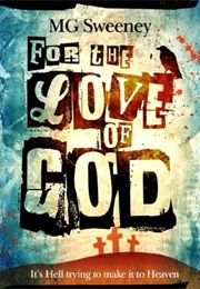 For the Love of God (M.G. Sweeney)