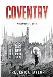 Coventry: November 14, 1940 (Frederick Taylor)