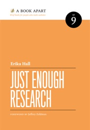 Just Enough Research (Erica Hall)