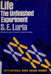 Life: The Unfinished Experiment (S. E. Luria)