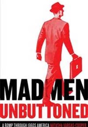 Mad Men Unbuttoned: A Romp Through 1960s America (Natasha Vargas-Cooper)