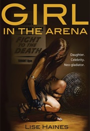Girl in the Arena (Lise Haines)