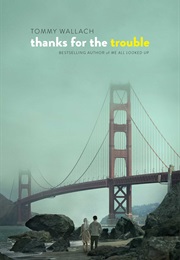 Thanks for the Trouble (Tommy Wallach)
