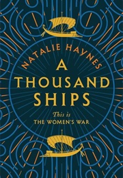 A Thousand Ships (Natalie Haynes)
