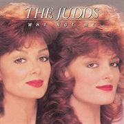 Why Not Me - The Judds