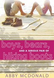Boys, Bears and a Serious Pair of Hiking Boots (Abby Mcdonald)