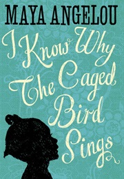 I Know Why the Caged Bird Sings (Maya Angelou)