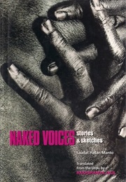 Naked Voices: Stories &amp; Sketches (Saadat Hasan Manto)