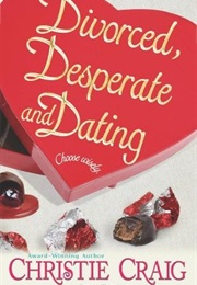 Divorced, Desperate and Dating (Christie Craig)