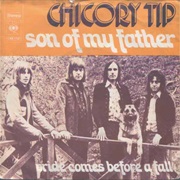 &quot;Son of My Father&quot; - Chicory Tip