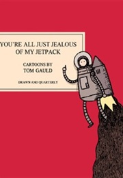 You&#39;re All Just Jealous of My Jetpack (Tom Gauld)