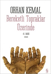Bereketli Topraklar Üzerinde (Orhan Kemal)
