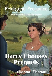 Darcy Chooses Prequels (Gianna Thomas)
