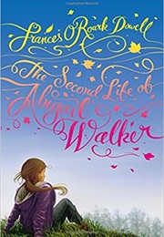 The Second Life of Abigail Walker (Frances O'Roark Dowell)