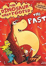 The Dinosaur That Pooped the Past (Tom Fletcher)