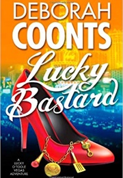 Lucky Bastard (Deborah Coonts)