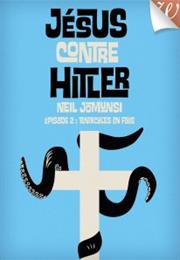 Jésus Contre Hitler, Épisode 2