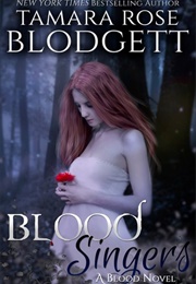 Blood Singers (Tamara Rose Blodgett)