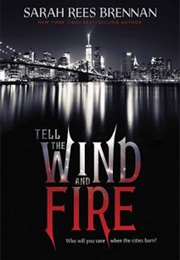 Tell the Wind and Fire (Sarah Rees Brennan)