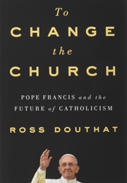 To Change the Church (Ross Douthat)