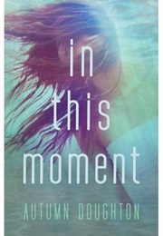 In This Moment (Autumn Doughton)