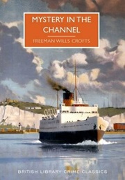 Mystery in the Channel (Freeman Wills Croft)