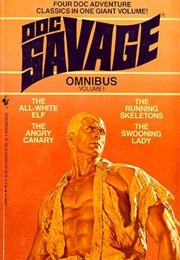 Doc Savage Omnibus #1: The All-White Elf\The Running Skeletons\The Angry Canary\The Swooning Lady (Kenneth Robeson)