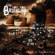 Brutality - Sea of Ignorance