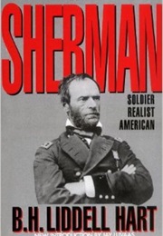Sherman: Soldier, Realist, American (B.H. Liddell Hart)