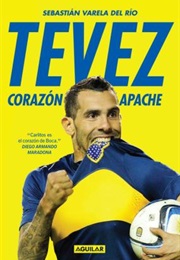 Tevez, Corazon Apache (Sebastian Varela Del Rio)
