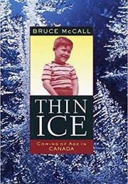 Thin Ice: Coming of Age in Canada (Bruce McCall)