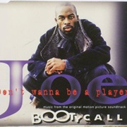 Don't Wanna Be a Player - Joe