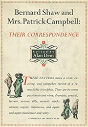 Bernard Shaw & Mrs Patrick Campbell - Their Correspondence (George Bernard Shaw)