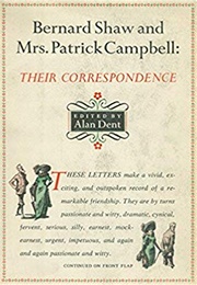 Bernard Shaw &amp; Mrs Patrick Campbell - Their Correspondence (George Bernard Shaw)