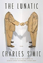 The Lunatic (Charles Simic)