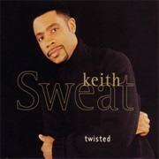 Twisted - Keith Sweat